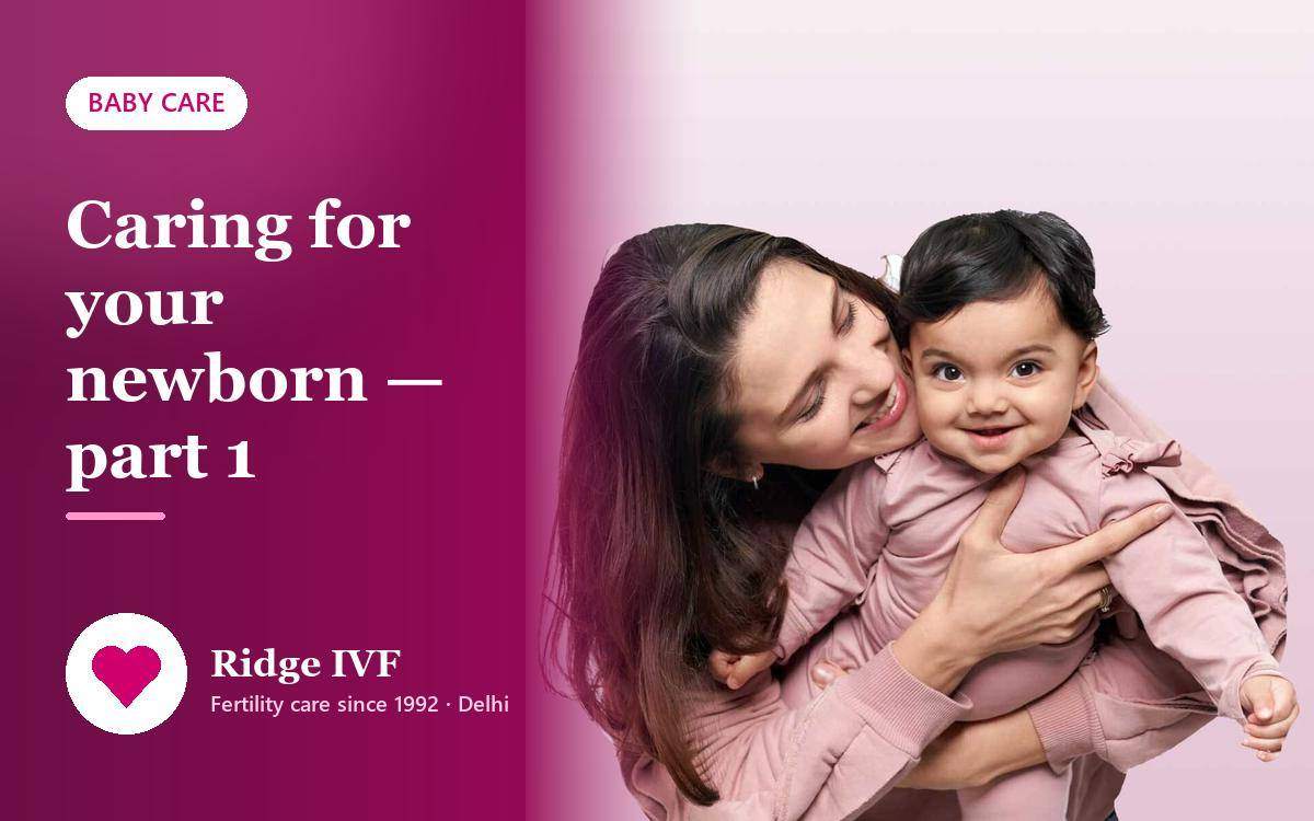 Care Of The Newborn Baby – Initial Days – 1