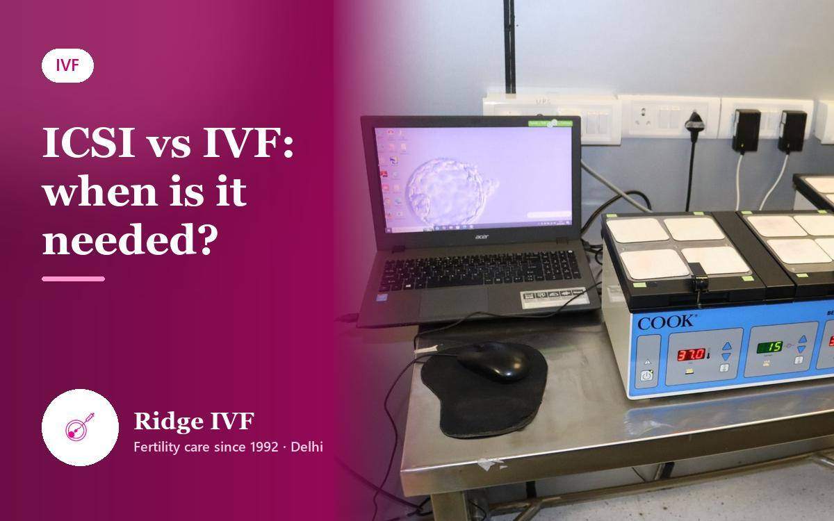 ICSI Treatment vs IVF: When Is Sperm Injection Really Needed?
