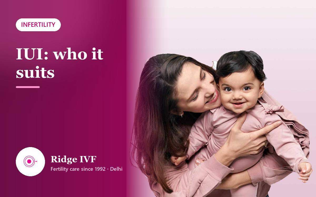 IUI Treatment: Who It Suits and When to Go Straight to IVF